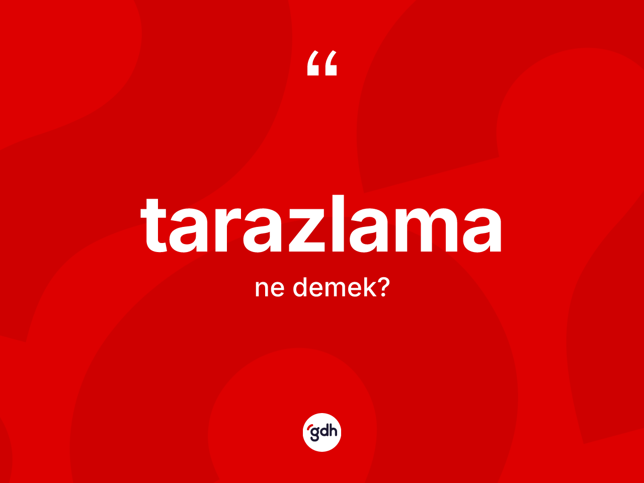 Tarazlama ne anlama gelir? Tarazlamanın TDK'ya göre anlamı nedir?