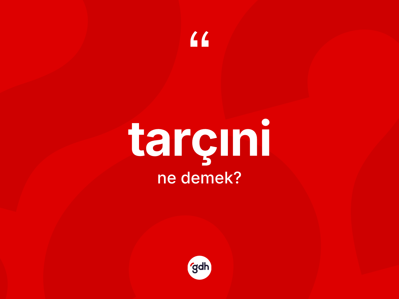 Tarçıni kelimesinin tanımı nedir? Tarçıninin kısaca tanımı nedir?