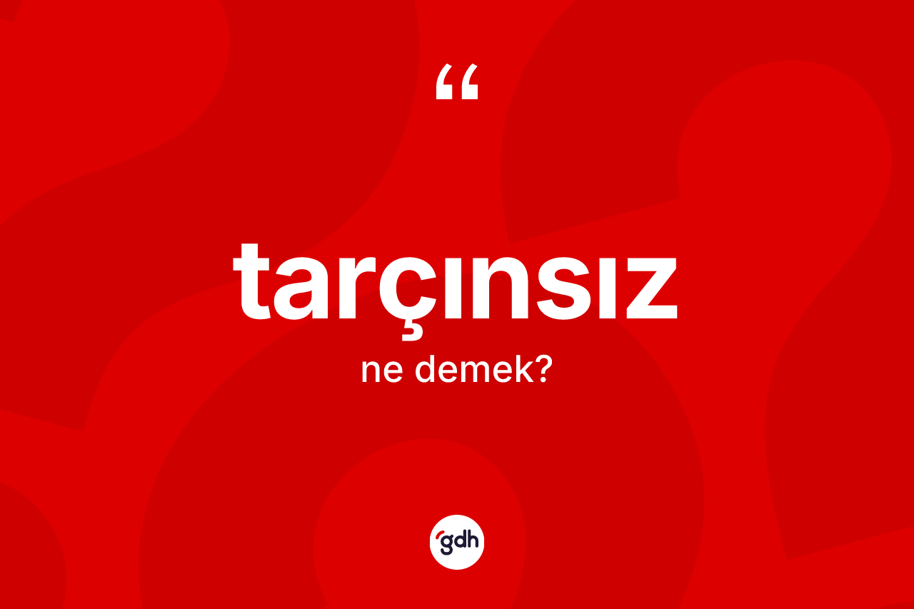 Tarçınsız kelimesinin sözlükteki tanımı nedir? Tarçınsız kelimesinin TDK anlamı nedir?