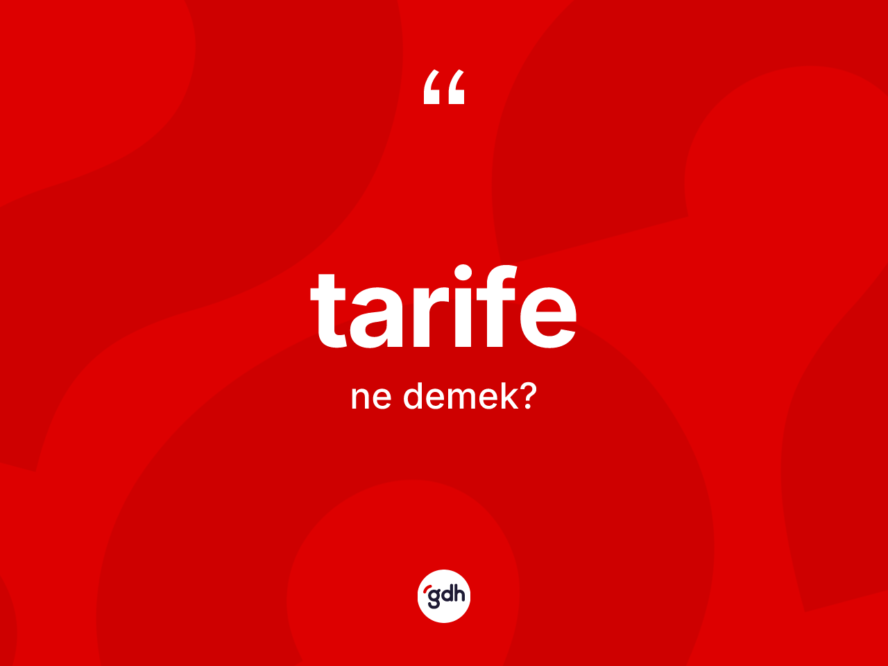 Tarife kelimesinin tanımı nedir? Tarife kelimesinin kaç farklı anlamı var?