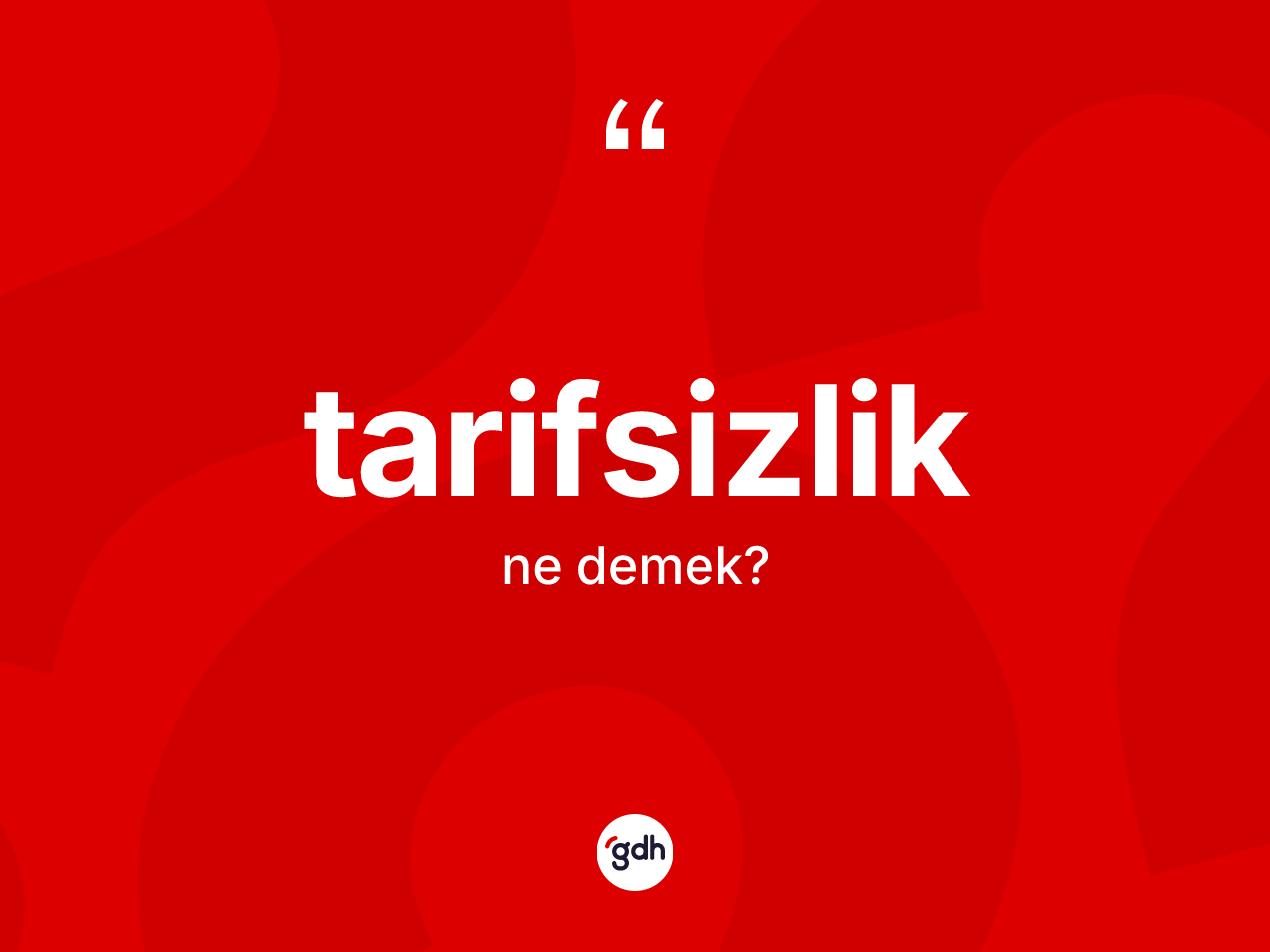 Tarifsizlik kelimesinin tanımı nedir? Tarifsizlik kelimesinin TDK'ya göre açıklaması nedir?