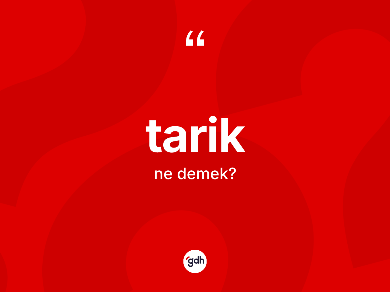 Tarik kelimesinin anlamı nedir? Tariğin kısaca tanımı nedir?