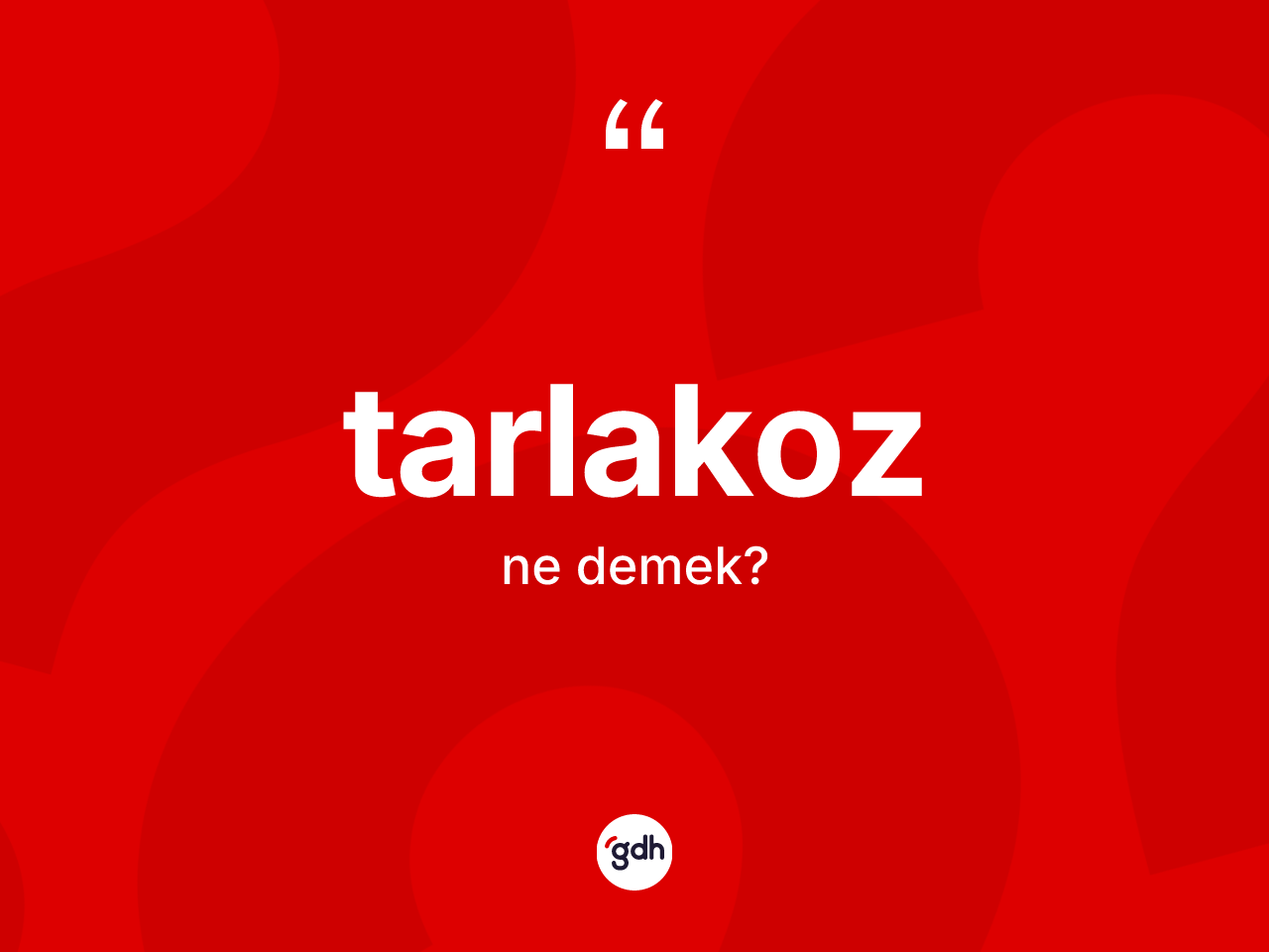 Tarlakoz kelimesinin anlamı nedir? Tarlakozun sözlükteki anlamı nedir?