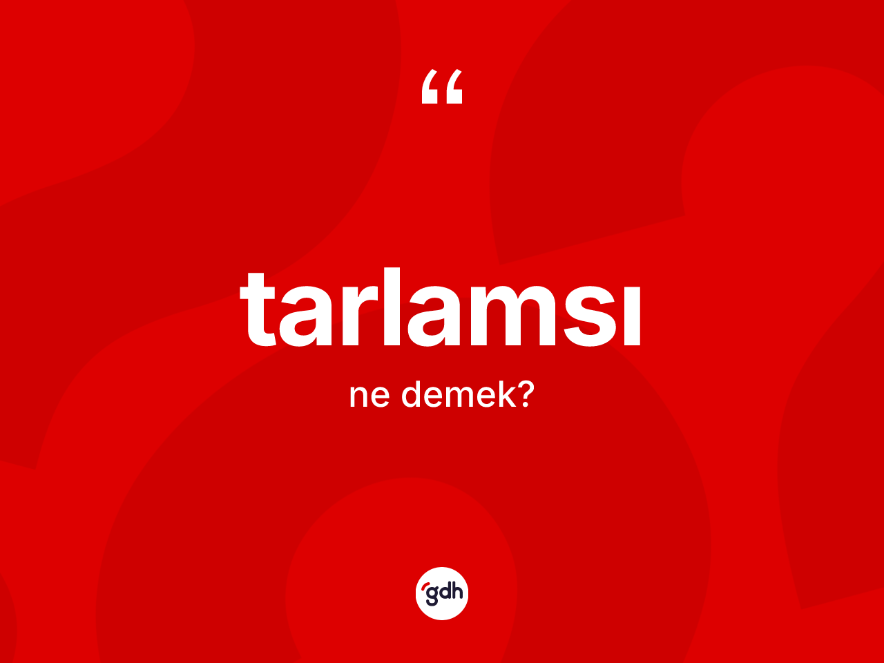 Tarlamsı kelimesi ne demek? Tarlamsının kısaca tanımı nedir?
