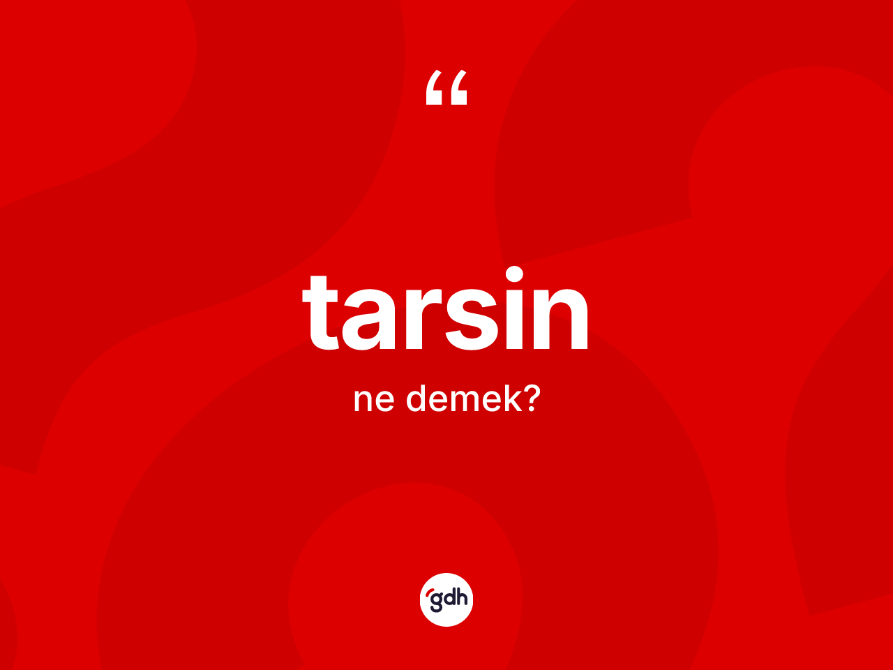 Tarsin ne demek? Tarsin kelimesinin kaç farklı anlamı var?