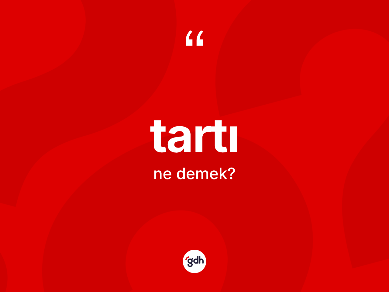 Tartı kelimesi ne demek? Tartının TDK'ya göre anlamı nedir?