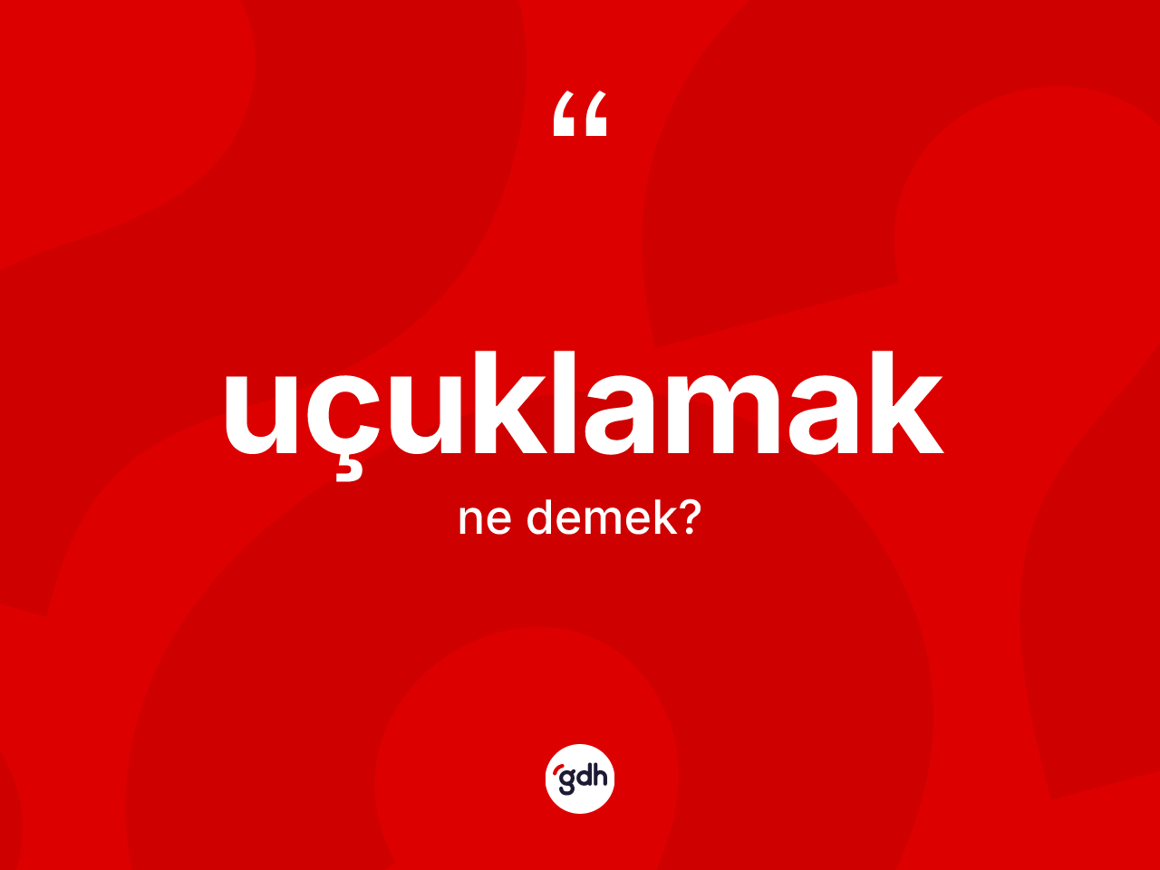 Uçuklamak kelimesi ne demek? Uçuklamağın TDK'ya göre anlamı nedir?