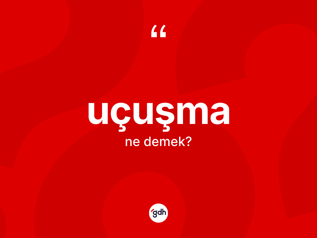 Uçuşma kelimesinin anlamı nedir? Uçuşmanın kısaca tanımı nedir?
