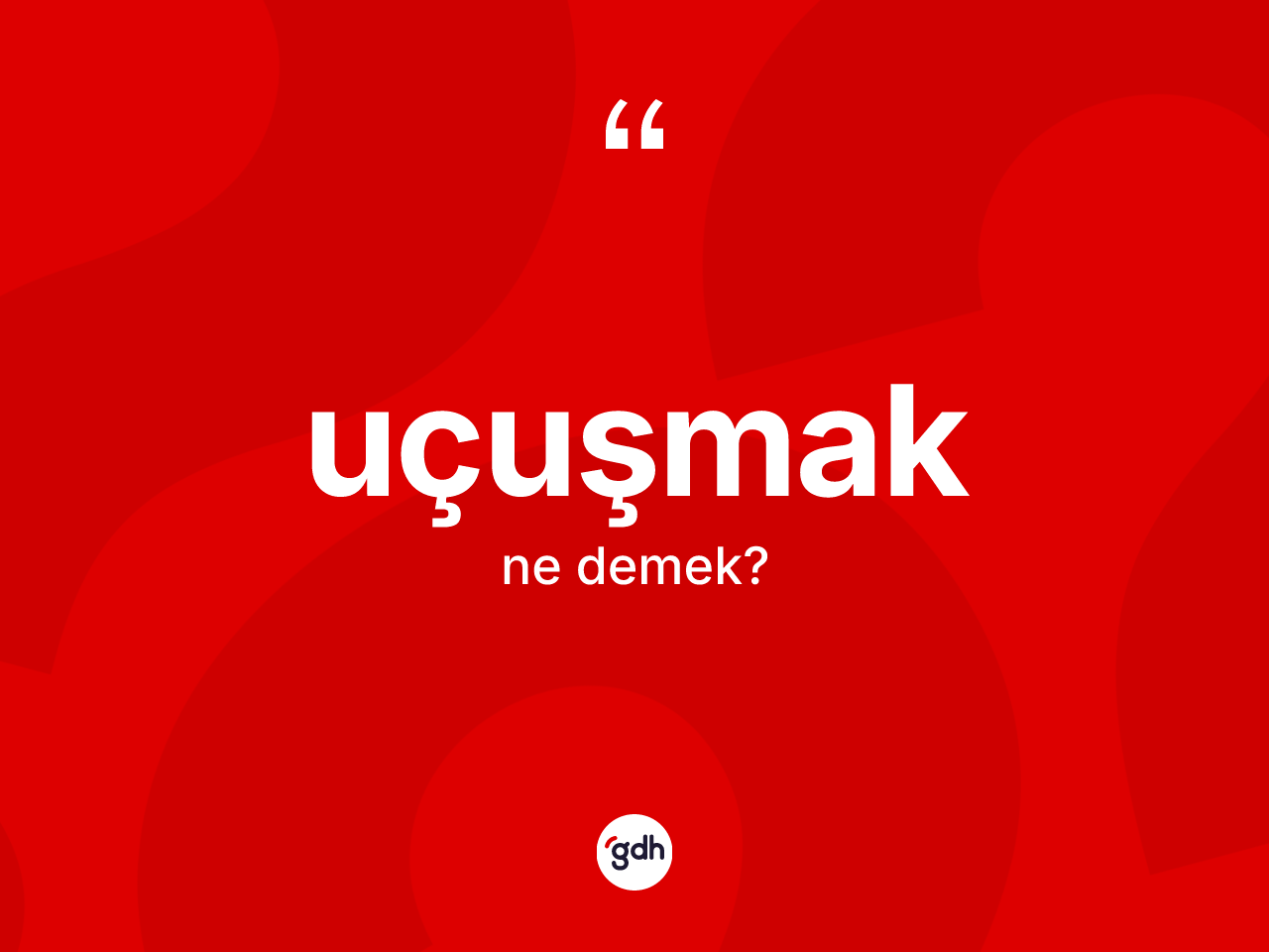 Uçuşmak ne anlama gelir? Uçuşmağın sözlükteki anlamı nedir?