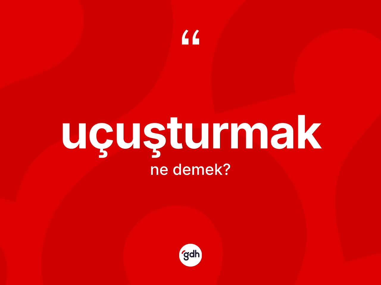 Uçuşturmak kelimesinin tanımı nedir? Uçuşturmağın TDK'ya göre anlamı nedir?