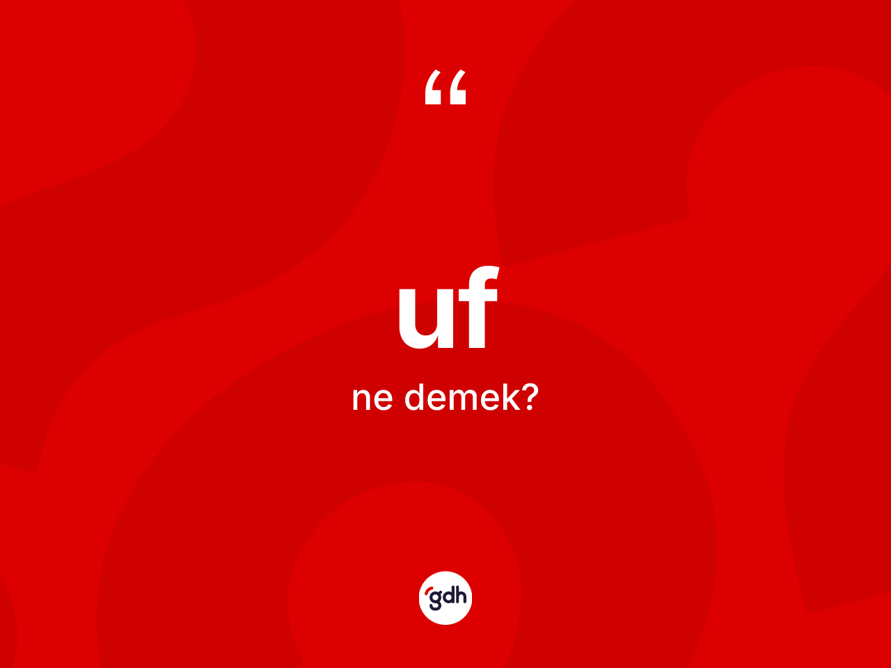 Uf kelimesinin sözlükteki tanımı nedir? Uf kelimesinin kaç farklı anlamı var?