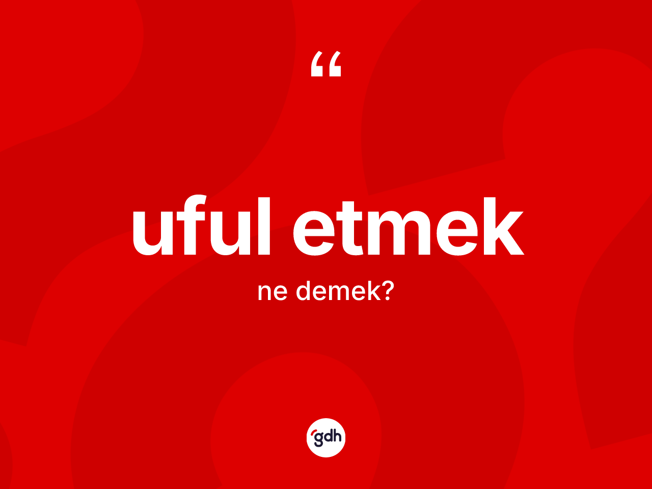 Uful etmek ifadesi neyi anlatır? Uful etmek ifadesi hangi durumlarda kullanılır