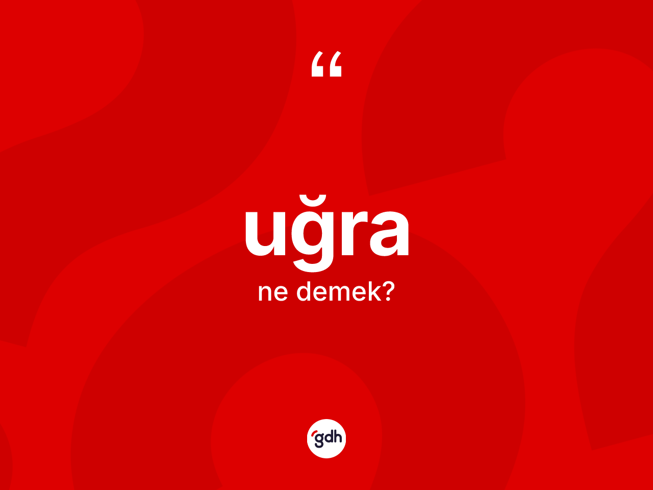 Uğra kelimesinin sözlükteki tanımı nedir? Uğra kelimesinin özellikleri nelerdir?