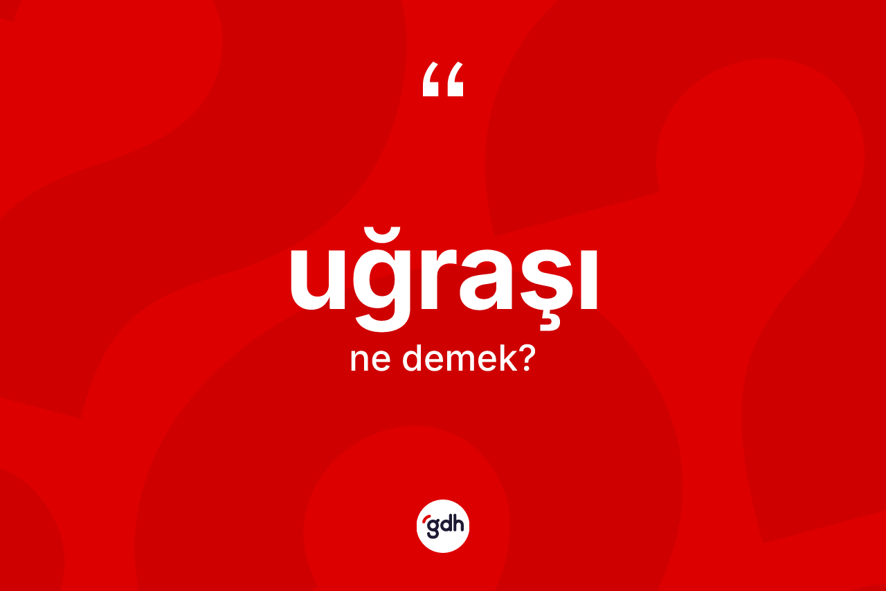 Uğraşı kelimesinin anlamı nedir? Uğraşının TDK'ya göre anlamı nedir?