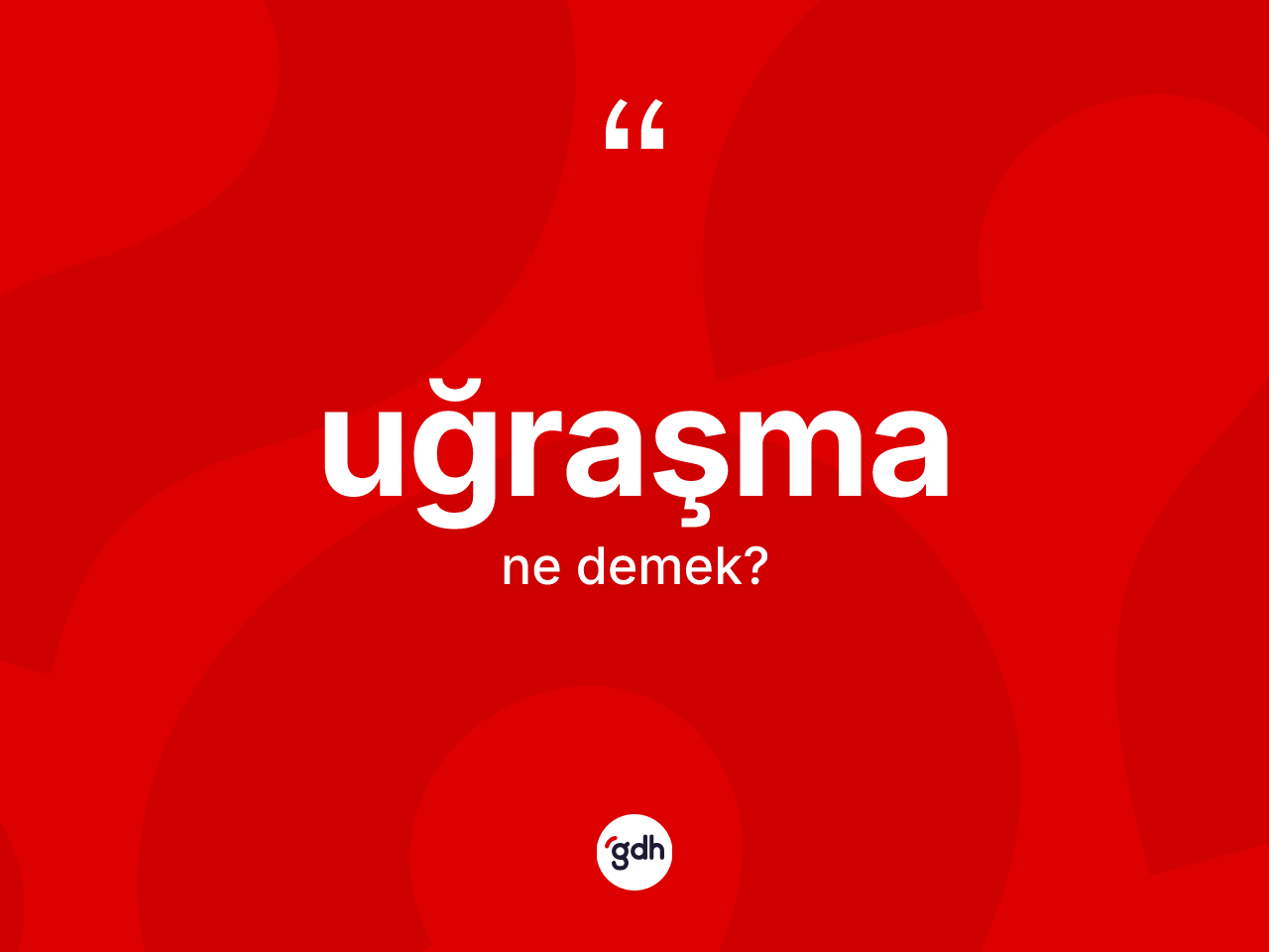Uğraşma kelimesinin sözlükteki tanımı nedir? Uğraşma kelimesinin kaç farklı anlamı var?