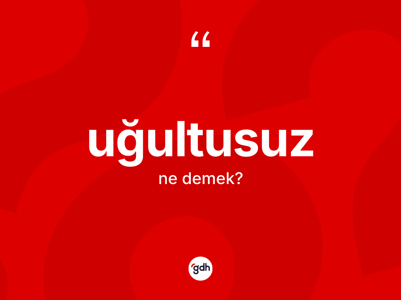 Uğultusuz kelimesinin anlamı nedir? Uğultusuzun halk arasındaki kullanımı nasıldır?