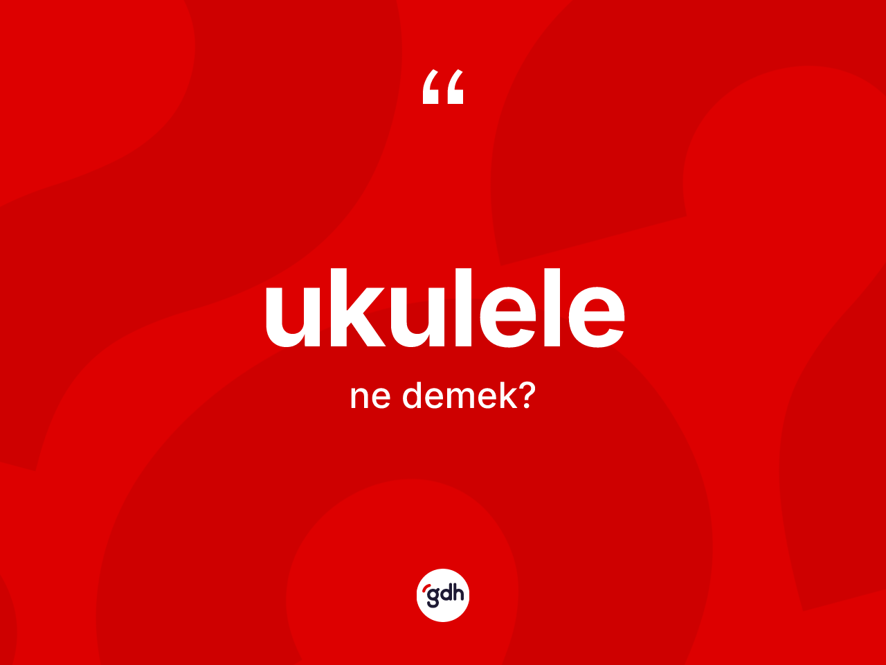 Ukulele kelimesinin sözlükteki tanımı nedir? Ukulele kelimesinin TDK anlamı nedir?