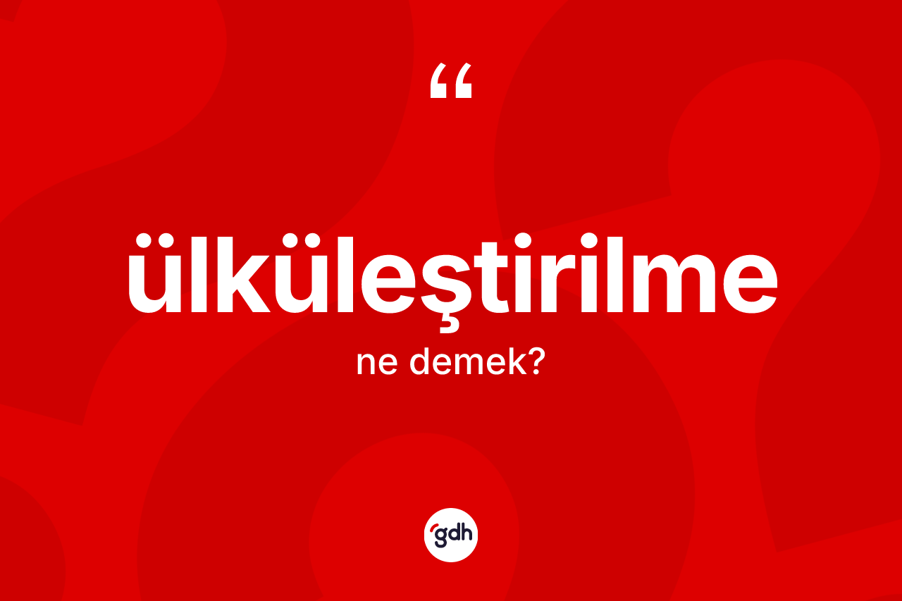 Ülküleştirilme ne demek? Ülküleştirilmenin halk arasındaki kullanımı nasıldır?