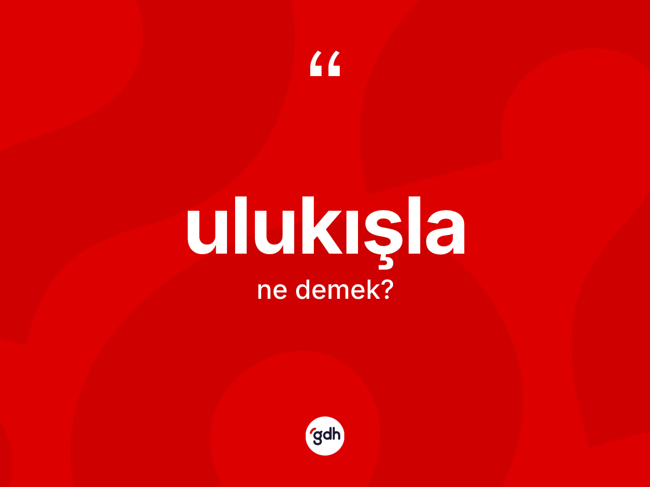 Ulukışla nedir? Ulukışla'nın sözlükteki anlamı nedir?