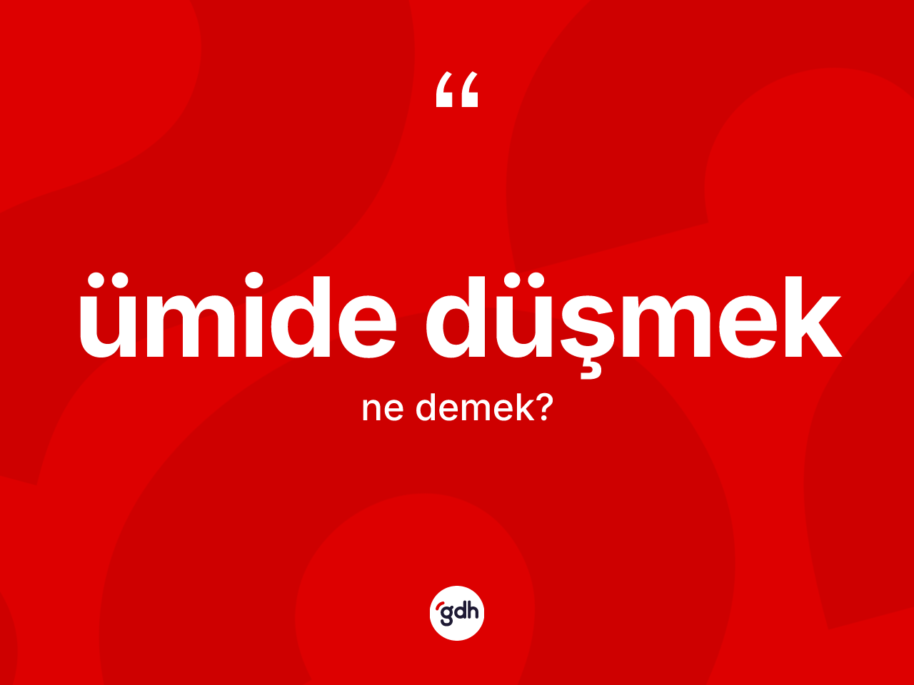 Ümide düşmek sözü nedir? Ümide düşmek ifadesi hangi durumlarda kullanılır