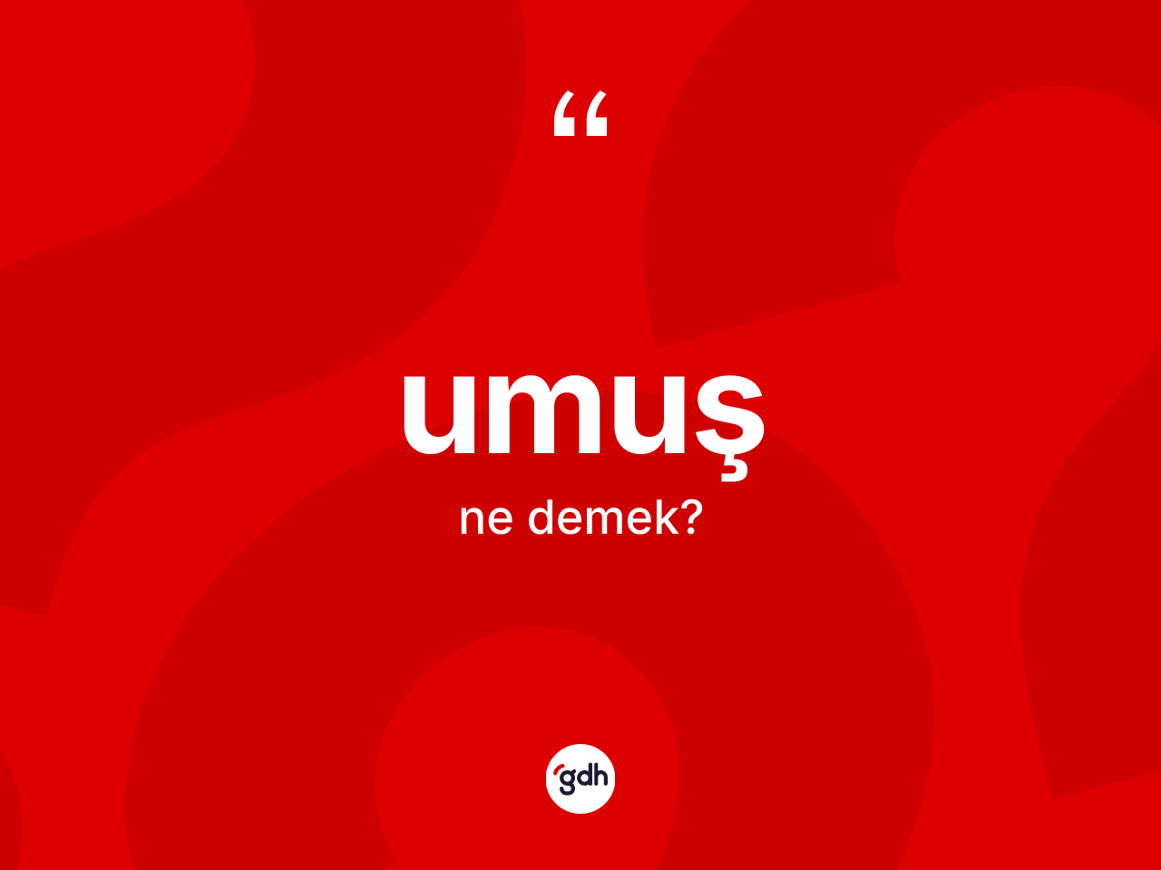 Umuş kelimesinin tanımı nedir? Umuşun halk arasındaki kullanımı nasıldır?