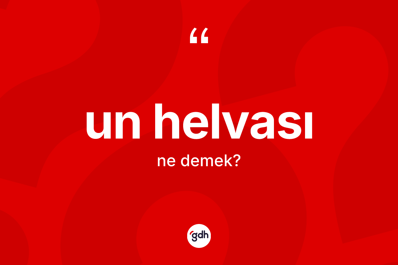 Un helvası kelimesinin tanımı nedir? Un helvası kelimesinin TDK'ya göre açıklaması nedir?