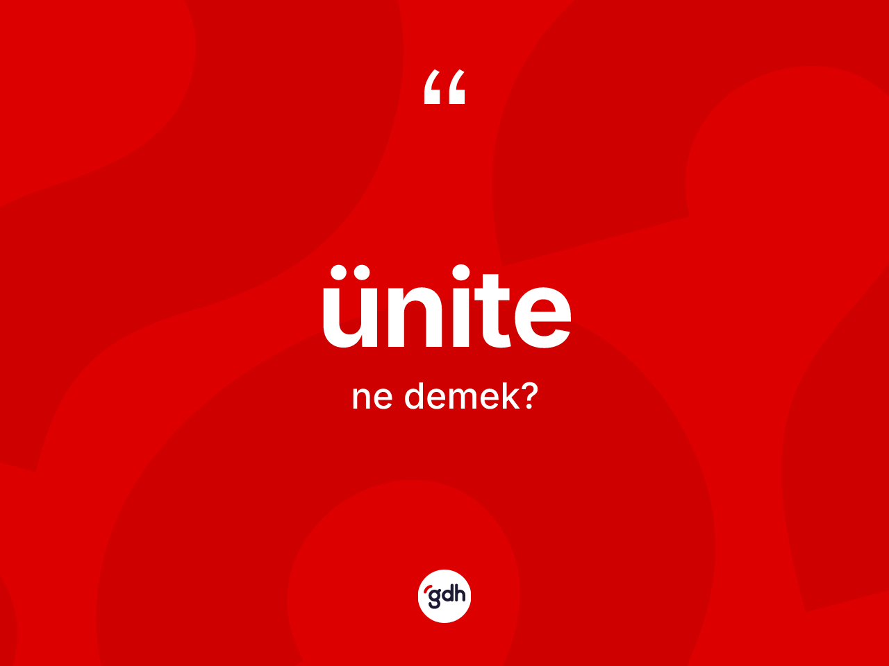 Ünite kelimesinin sözlükteki tanımı nedir? Ünitenin TDK'ya göre anlamı nedir?