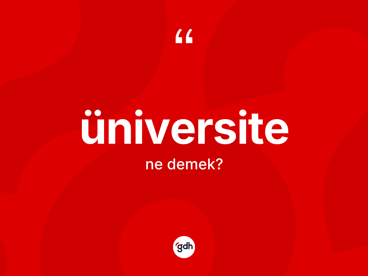 Üniversite ne demek? Üniversitenin kısaca tanımı nedir?