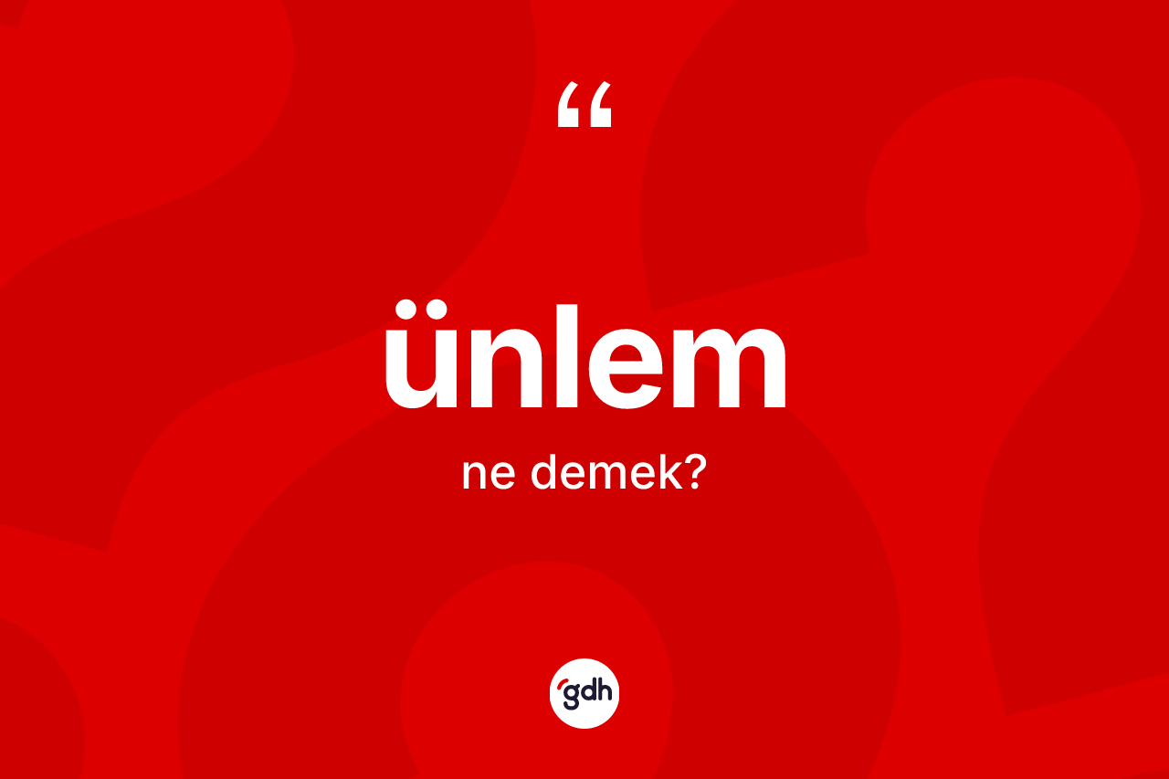 Ünlem kelimesinin tanımı nedir? Ünlem kelimesinin TDK anlamı nedir?