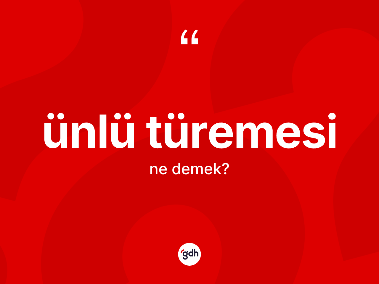 Ünlü türemesi kelimesinin anlamı nedir? Ünlü türemesinin TDK'ya göre anlamı nedir?