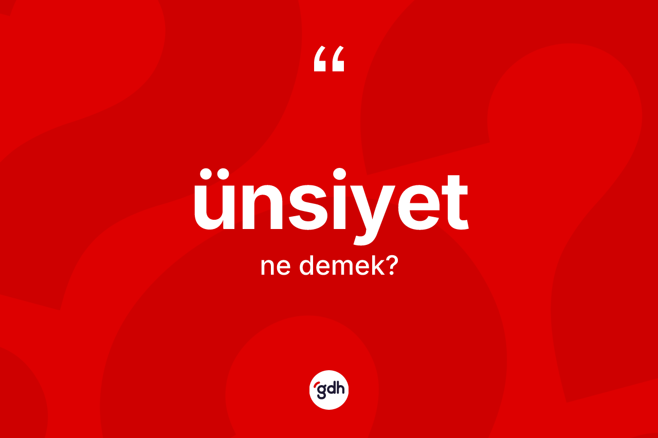 Ünsiyet ne anlama gelir? Ünsiyet kelimesinin TDK'ya göre açıklaması nedir?