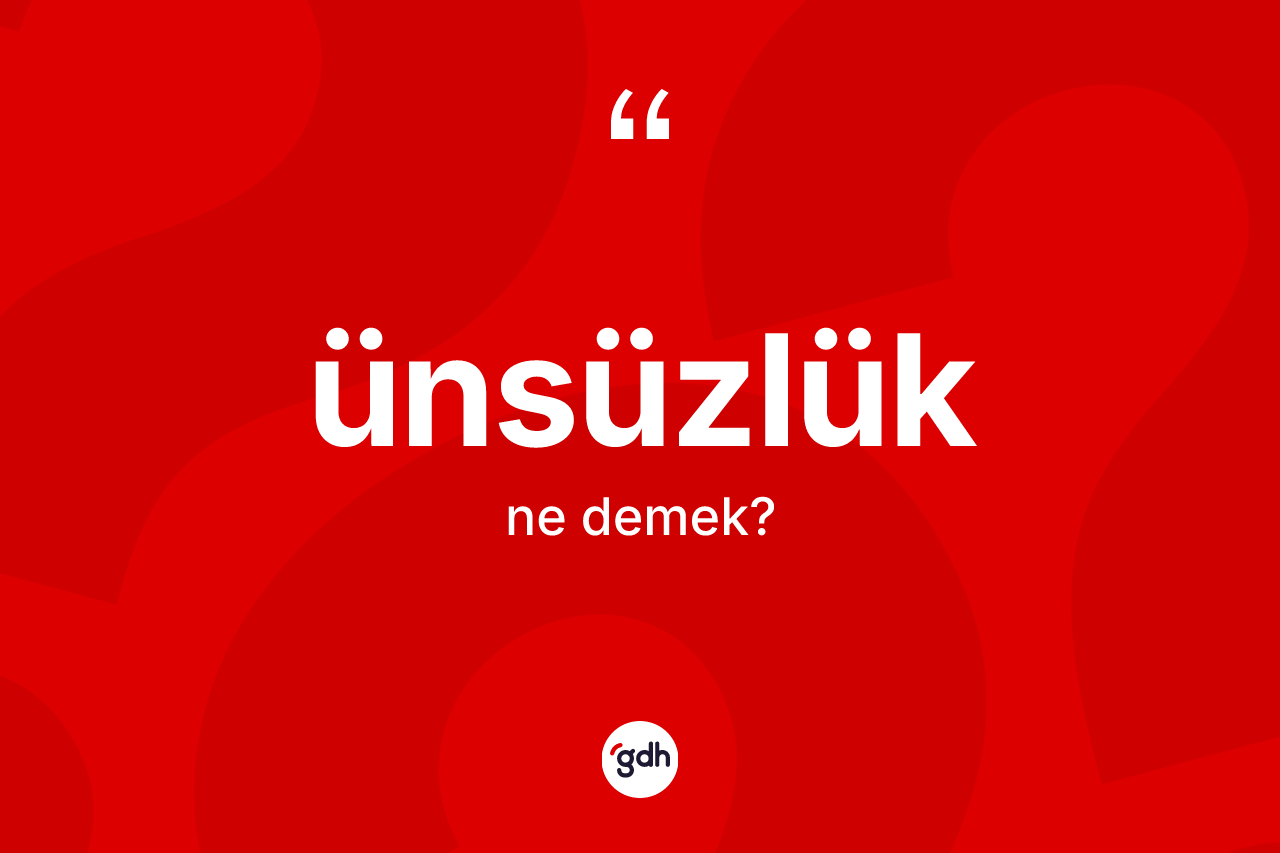 Ünsüzlük ne demek? Ünsüzlüğün TDK'ya göre anlamı nedir?