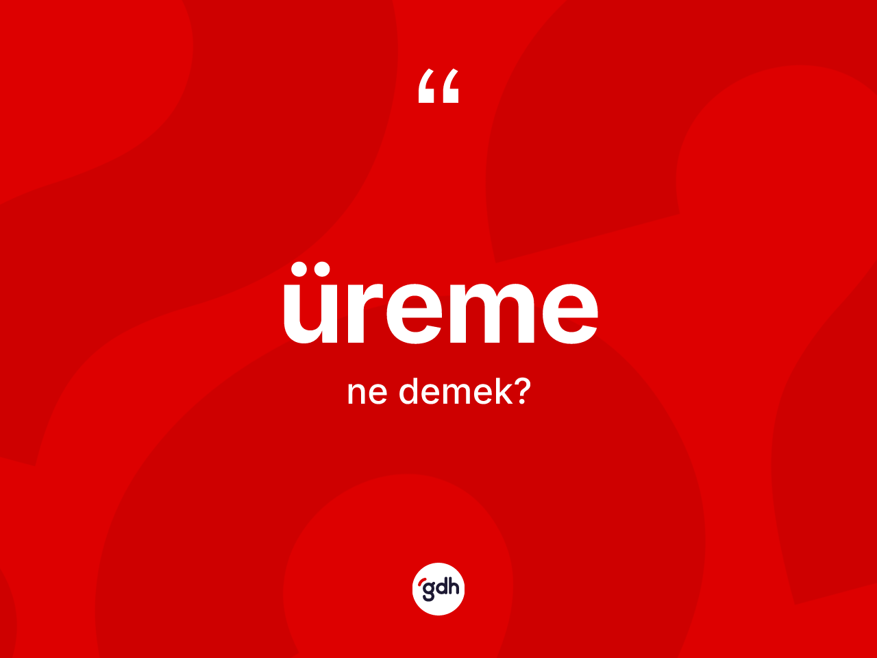Üreme ne anlama gelir? Üremenin TDK'ya göre anlamı nedir?