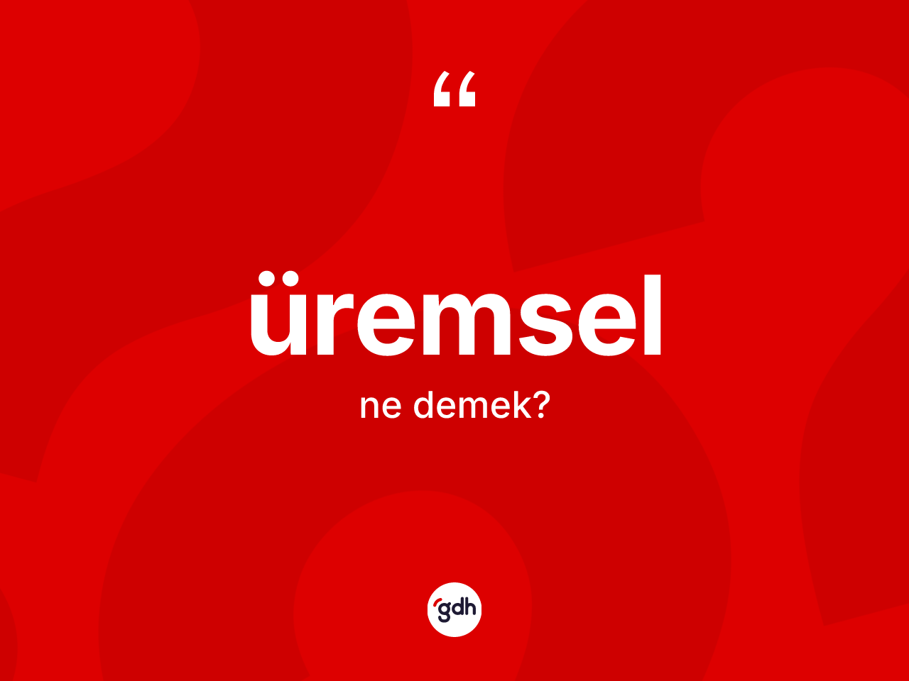 Üremsel ne anlama gelir? Üremselin TDK'ya göre anlamı nedir?
