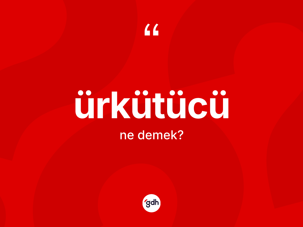 Ürkütücü kelimesi nedir? Ürkütücünün halk arasındaki kullanımı nasıldır?