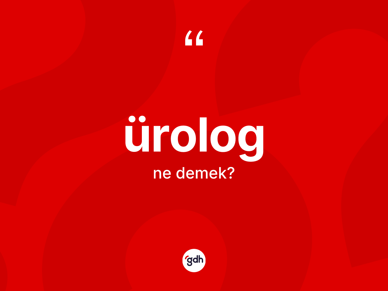 Ürolog kelimesinin anlamı nedir? Ürolog kelimesinin kaç farklı anlamı var?