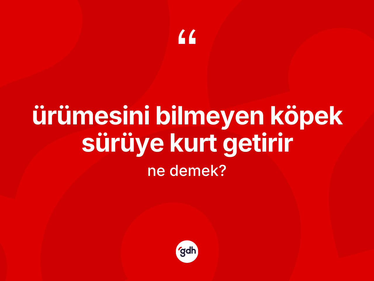 Ürümesini bilmeyen köpek sürüye kurt getirir ifadesinin anlamı nedir? Ürümesini bilmeyen köpek sürüye kurt getirir sözünün TDK anlamı nedir?