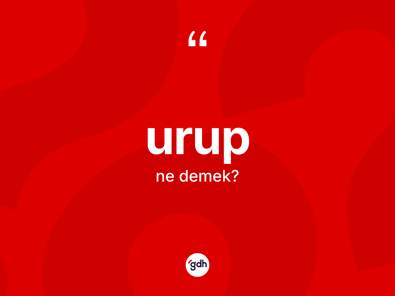 Urup nedir? Urup kelimesinin kaç farklı anlamı var?