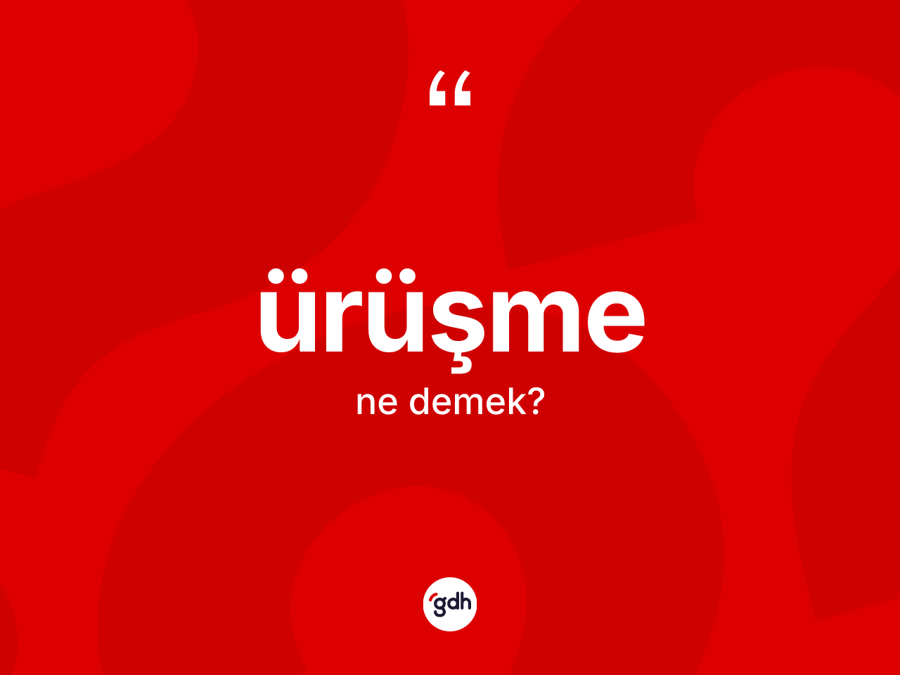 Ürüşme kelimesinin sözlükteki tanımı nedir? Ürüşmenin TDK'ya göre anlamı nedir?