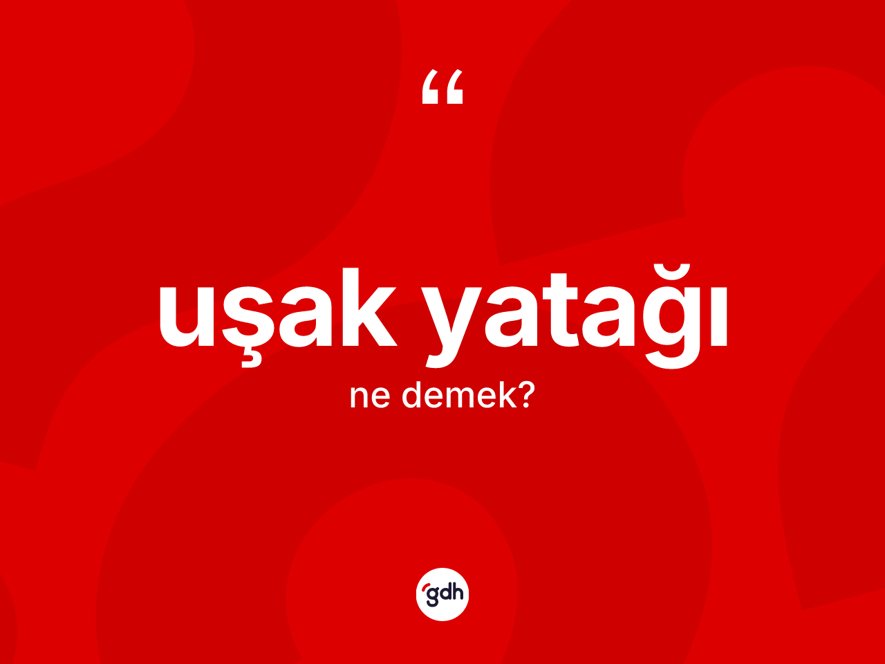 Uşak yatağı kelimesinin sözlükteki tanımı nedir? Uşak yatağının TDK'ya göre anlamı nedir?