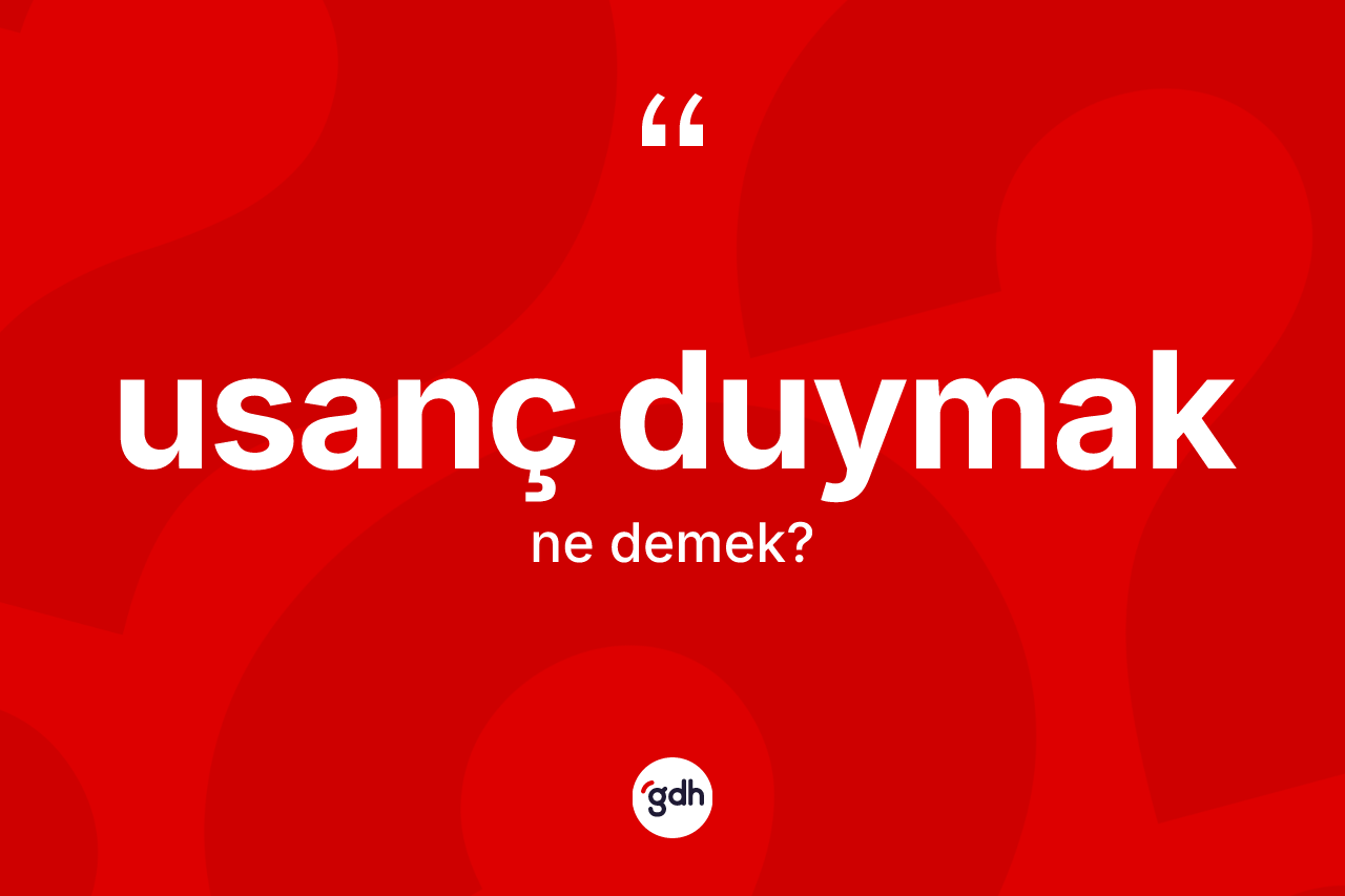 Usanç duymak sözü ne demek? Usanç duymak sözü hangi durumlarda kullanılır?