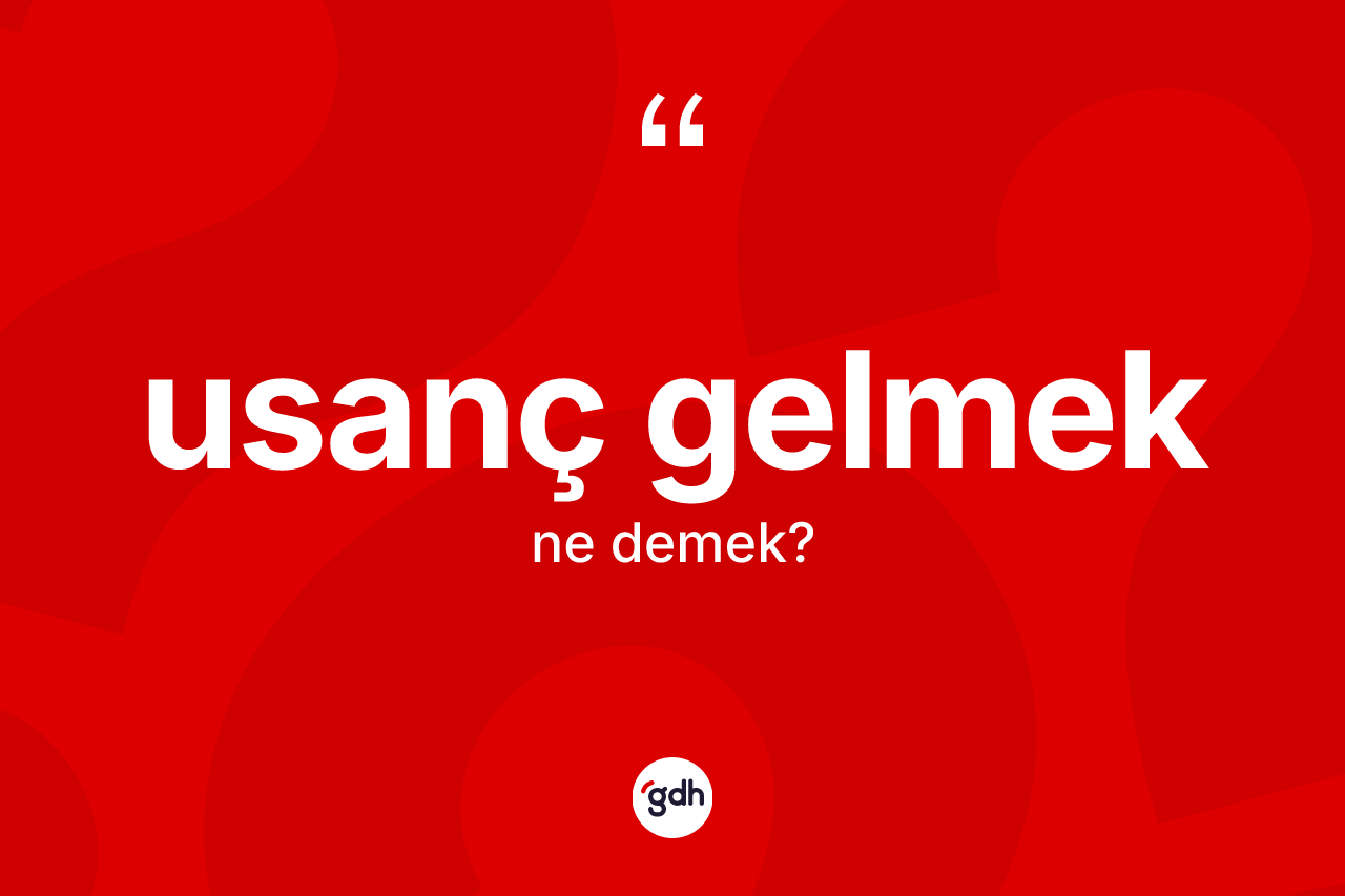 Usanç gelmek nedir? Usanç gelmek ifadesinin kaç farklı anlamı var?