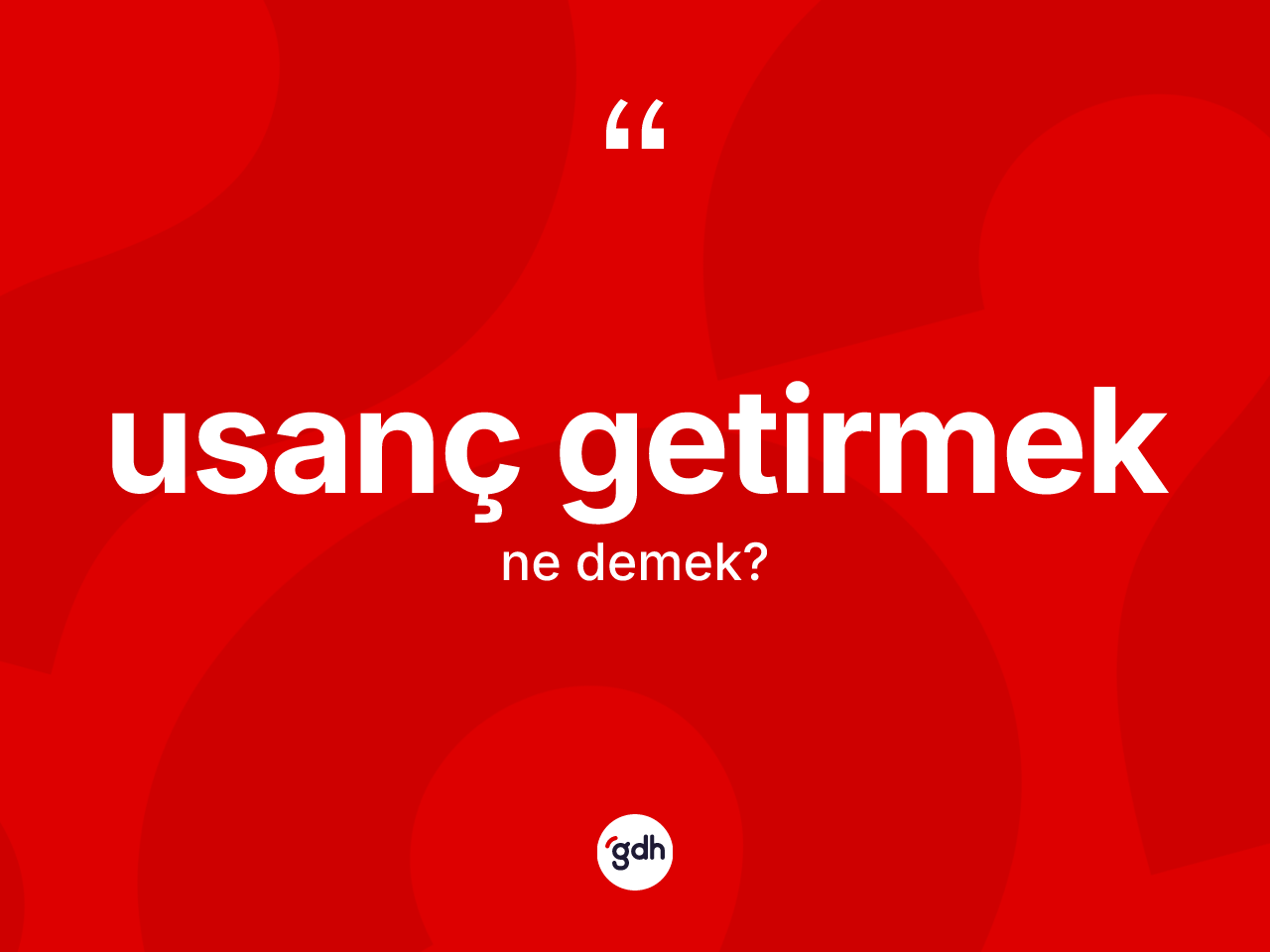 Usanç getirmek ifadesinin anlamı nedir? Usanç getirmek ifadesi hangi durumlarda kullanılır?