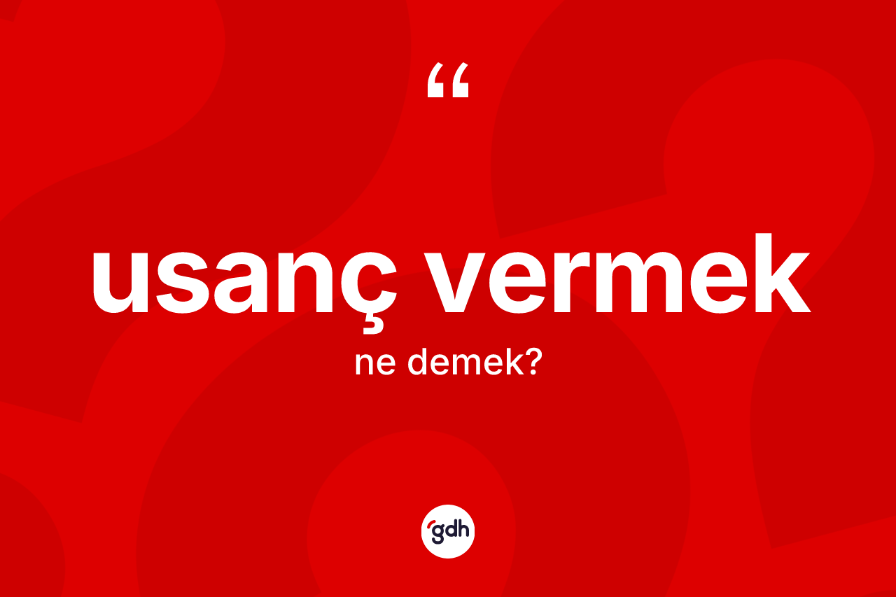 Usanç vermek ifadesinin tanımı nedir? Usanç vermek ifadesi nerede kullanılır?