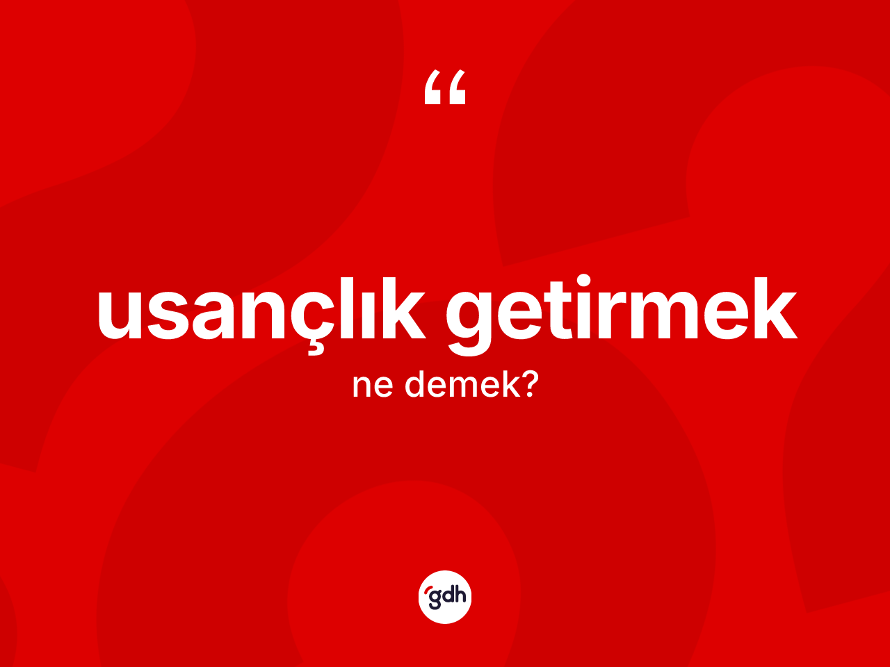 Usançlık getirmek ifadesinin tanımı nedir? Usançlık getirmek ifadesi hangi durumlarda kullanılır?