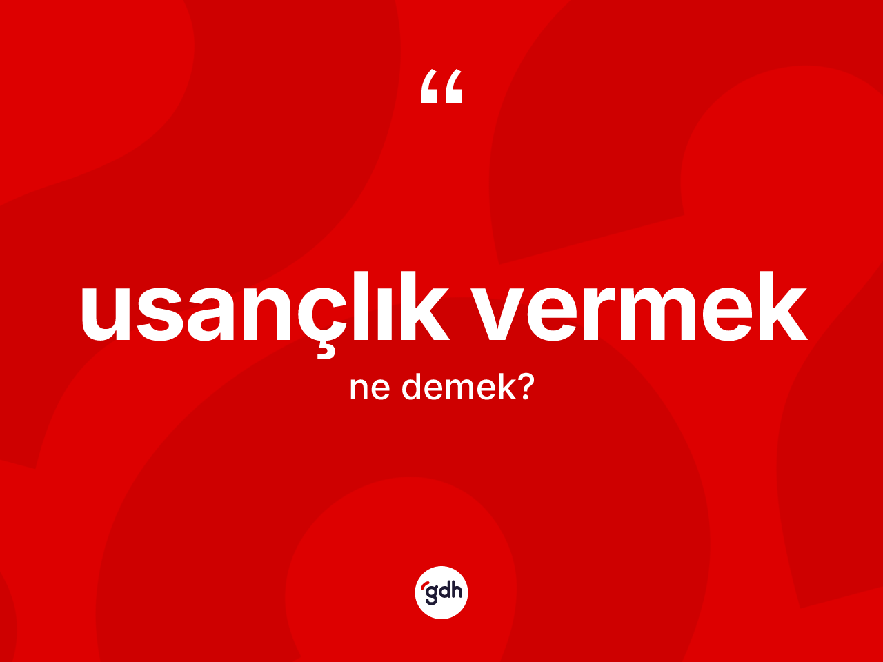 Usançlık vermek ifadesinin kısaca tanımı nedir? Usançlık vermek sözü nerede kullanılır?