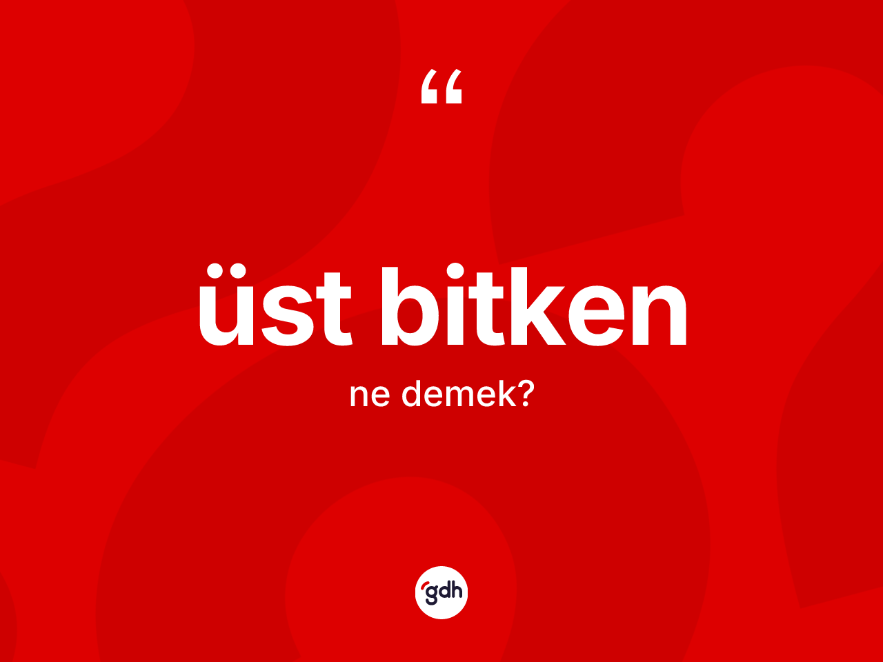 Üst bitken kelimesi ne anlama gelir? Üst bitkenin TDK'ya göre anlamı nedir?