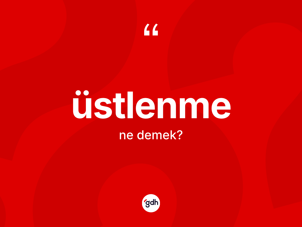 Üstlenme kelimesinin tanımı nedir? Üstlenmenin sözlükteki anlamı nedir?
