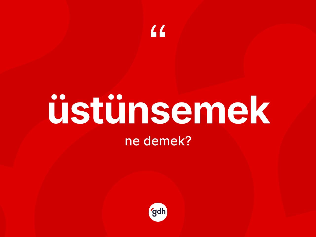 Üstünsemek kelimesi nedir? Üstünsemeğin kısaca tanımı nedir?