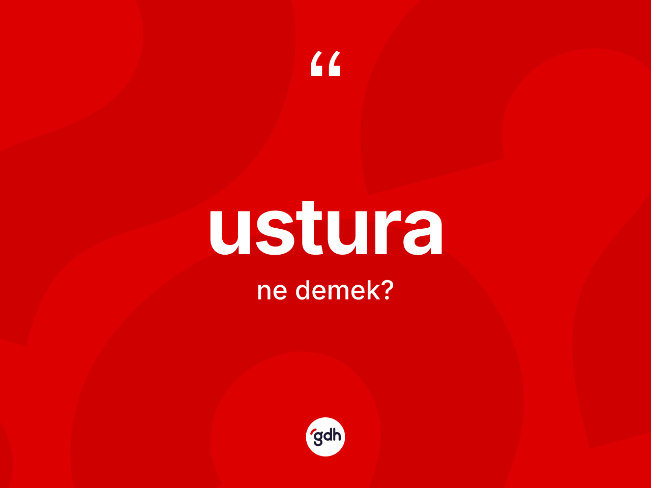 Ustura kelimesinin tanımı nedir? Usturanın halk arasındaki kullanımı nasıldır?